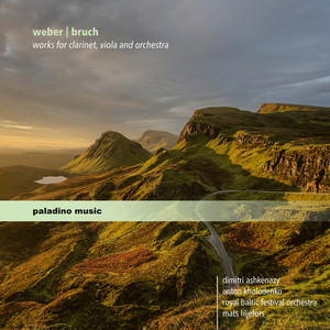 Weber &amp; Bruch: Works for Clarinet, Viola and Orchestra