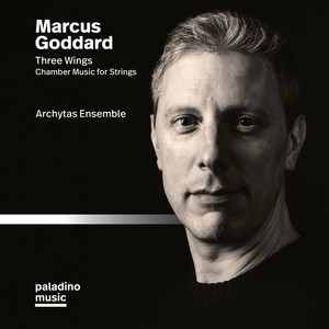 Marcus Goddard: Three Wings &amp; Other Chamber Works for Strings