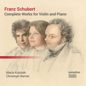 Franz Schubert: Complete Works for Violin and Piano